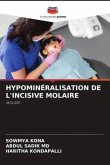 HYPOMINÉRALISATION DE L'INCISIVE MOLAIRE