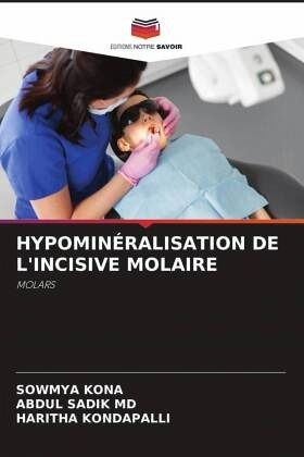 HYPOMINÉRALISATION DE L'INCISIVE MOLAIRE HYPOMINÉRALISATION DE L'INCISIVE MOLAIRE