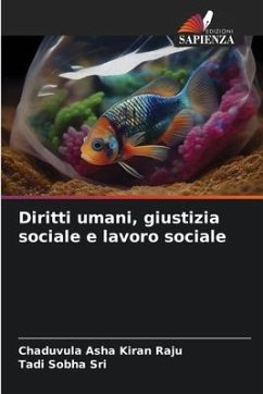 Diritti umani, giustizia sociale e lavoro sociale - Raju, Chaduvula Asha Kiran;Sri, Tadi Sobha