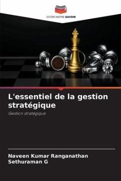 L'essentiel de la gestion stratégique - Ranganathan, Naveen Kumar;G, Sethuraman