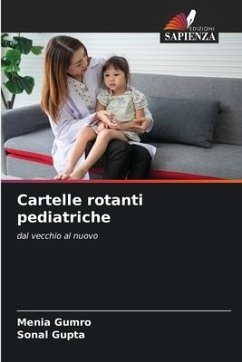 Cartelle rotanti pediatriche - Gumro, Menia;Gupta, Sonal