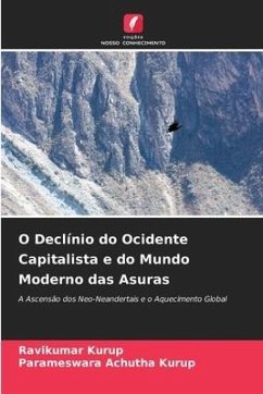 O Declínio do Ocidente Capitalista e do Mundo Moderno das Asuras - Kurup, Ravikumar;Achutha Kurup, Parameswara