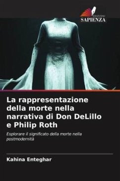 La rappresentazione della morte nella narrativa di Don DeLillo e Philip Roth - Enteghar, Kahina