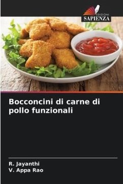 Bocconcini di carne di pollo funzionali - Jayanthi, R.;Appa Rao, V.