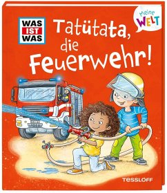 WAS IST WAS Meine Welt Band 12 Tatütata, die Feuerwehr! - Marti, Tatjana