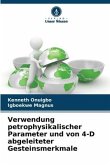 Verwendung petrophysikalischer Parameter und von 4-D abgeleiteter Gesteinsmerkmale