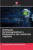 Avaliação farmacognostical e fitoquímica dos materiais vegetais