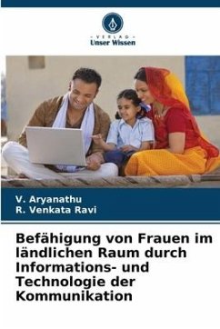 Befähigung von Frauen im ländlichen Raum durch Informations- und Technologie der Kommunikation - Aryanathu, V.;Venkata Ravi, R.