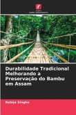 Durabilidade Tradicional Melhorando a Preservação do Bambu em Assam
