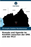 Ruanda und Uganda im Konflikt zwischen der DRK und der M13