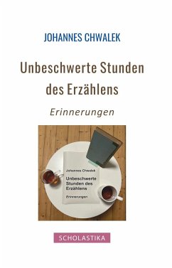 Unbeschwerte Stunden des Erzählens - Chwalek, Johannes