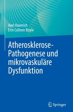 Atherosklerose-Pathogenese und mikrovaskuläre Dysfunktion - Haverich, Axel;Boyle, Erin Colleen
