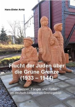 Flucht der Juden über die Grüne Grenze (1933-1944) - Arntz, Hans-Dieter