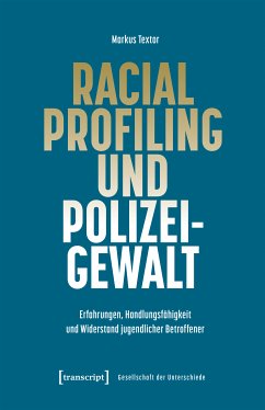 Racial Profiling und Polizeigewalt (eBook, ePUB) - Textor, Markus