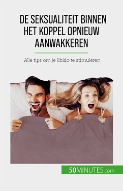 De seksualiteit binnen het koppel opnieuw aanwakkeren (eBook, ePUB) - Regaglia, Laura