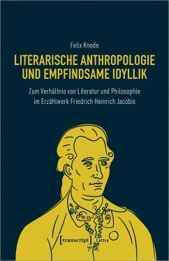 Literarische Anthropologie und empfindsame Idyllik - Knode, Felix