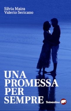 Una promessa per sempre (eBook, ePUB) - Maira, Silvia; Sericano, Valerio