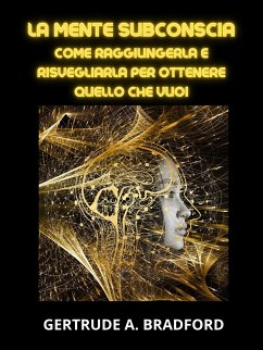 La Mente Subcosciente (Tradotto) (eBook, ePUB) - A. Bradford, Gertrude