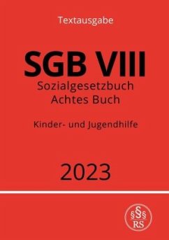 Sozialgesetzbuch - Achtes Buch - SGB VIII - Kinder- und Jugendhilfe 2023 - Studier, Ronny