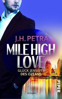 Mile High Love – Glück jenseits des Ozeans (eBook, ePUB) - Petra, J. H.