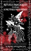 Rituels Magiques Pour Les Sorcières Modernes (eBook, ePUB)