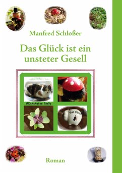 Das Glück ist ein unsteter Gesell - Schloßer, Manfred