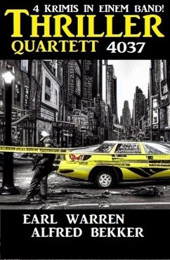 Thriller Quartett 4037 - 4 Krimis in einem Band (eBook, ePUB) - Bekker, Alfred; Warren, Earl