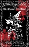 Rituais Mágicos Para Bruxas Modernas (eBook, ePUB)