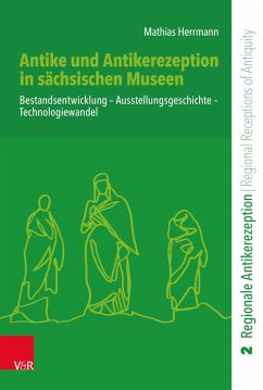 Antike und Antikerezeption in sächsischen Museen - Herrmann, Mathias