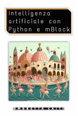 Intelligenza artificiale con Python e Mblock (eBook, PDF)