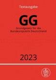 Grundgesetz für die Bundesrepublik Deutschland - GG 2023