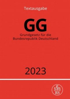 Grundgesetz für die Bundesrepublik Deutschland - GG 2023 - Studier, Ronny