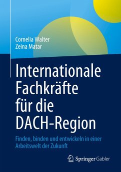 Internationale Fachkräfte für die DACH-Region - Walter, Cornelia;Matar, Zeina