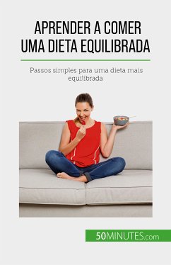 Aprender a comer uma dieta equilibrada (eBook, ePUB) - Decarpentrie, Véronique