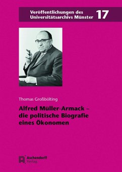 Alfred Müller-Armack - die politische Biografie eines Ökonomen - Großbölting, Thomas