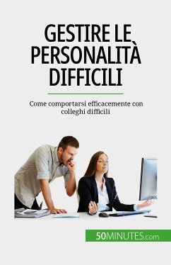 Gestire le personalità difficili (eBook, ePUB) - Nguyen Gateff, Hélène