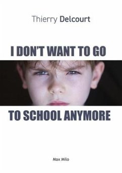 I Don't Want to Go to School Anymore - Delcourt, Thierry