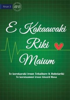 Life is More Important - E Kakaawaki riki maium (Te Kiribati) - K. Rubeiariki, Tebaibure