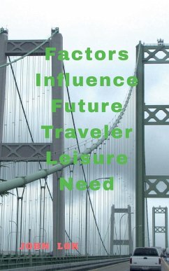 Factors Influence Future Traveler Leisure Need - Lok, John