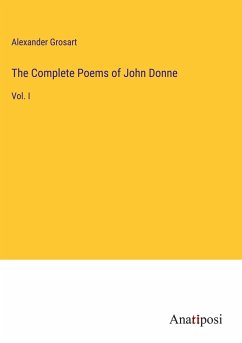 The Complete Poems of John Donne - Grosart, Alexander