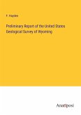 Preliminary Report of the United States Geological Survey of Wyoming