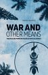 War and Other Means: Power and violence... - Bild 1