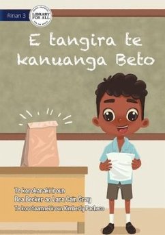 Beto Wants the Prize - E tangira te kanuanga Beto (Te Kiribati) - Becker, Bea; Cain Gray, Lara