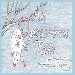 An Opossum's Tale - Williams, Stan