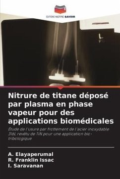 Nitrure de titane déposé par plasma en phase vapeur pour des applications biomédicales - Elayaperumal, A.;Franklin Issac, R.;Saravanan, I.