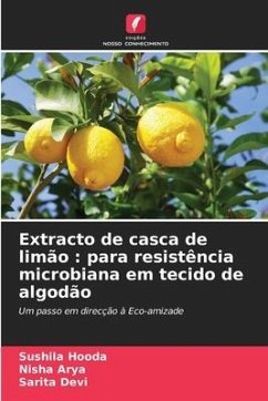 Extracto de casca de limão : para resistência microbiana em tecido de algodão - Hooda, Sushila;Arya, Nisha;Devi, Sarita