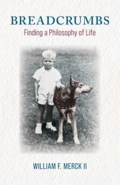 Breadcrumbs: Finding a Philosophy of Life - Merck, William F.