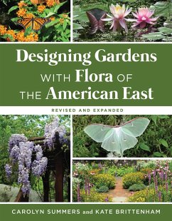 Designing Gardens with Flora of the American East, Revised and Expanded - Summers, Carolyn; Brittenham, Kate