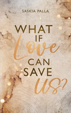 What if love can save us? (eBook, ePUB)