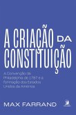 A criação da Constituição: (eBook, ePUB)